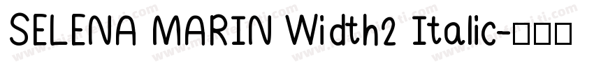 SELENA MARIN Width2 Italic字体转换